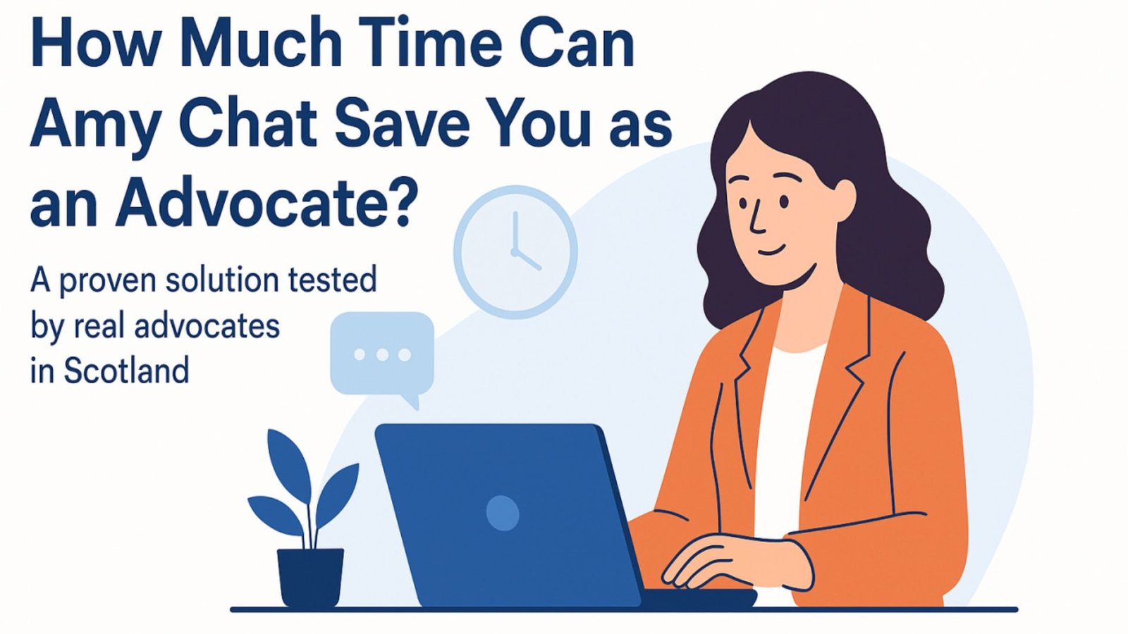 How Much Time Can Amy Chat Save You as an Advocate?